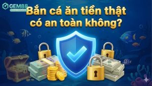 ban-ca-an-tien-that-co-an-toan-khong