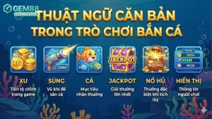 thuat-ngu-can-ban-trong-tro-choi-ban-ca
